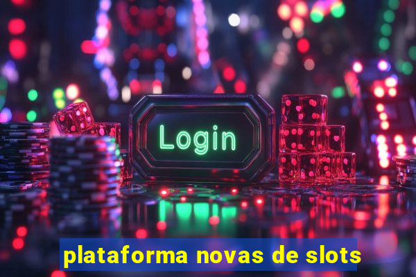 plataforma novas de slots